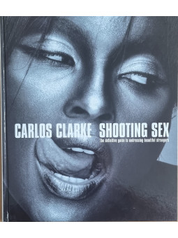 CARLOS CLARKE: SHOOTING SEX